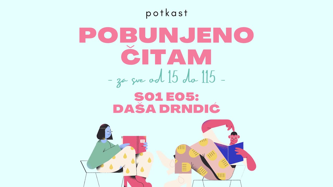 Pobunjeno čitam: za sve od 15 do 115 – s01e05 – Daša Drndić
